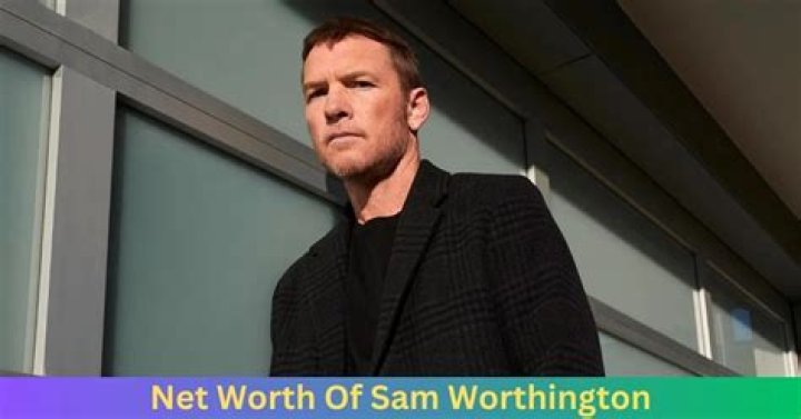 Sam Worthington bio, career and net worth
